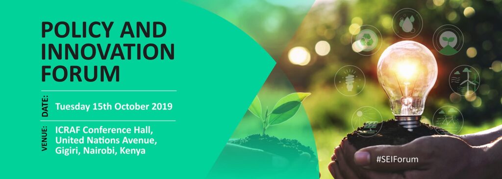Policy and Innovation Forum. Date: Tuesday 15 October 2019. Venue: ICRAF Conference Hall, United Nations Avenue, Gigiri, Nairobi, Kenya. #SEIForum