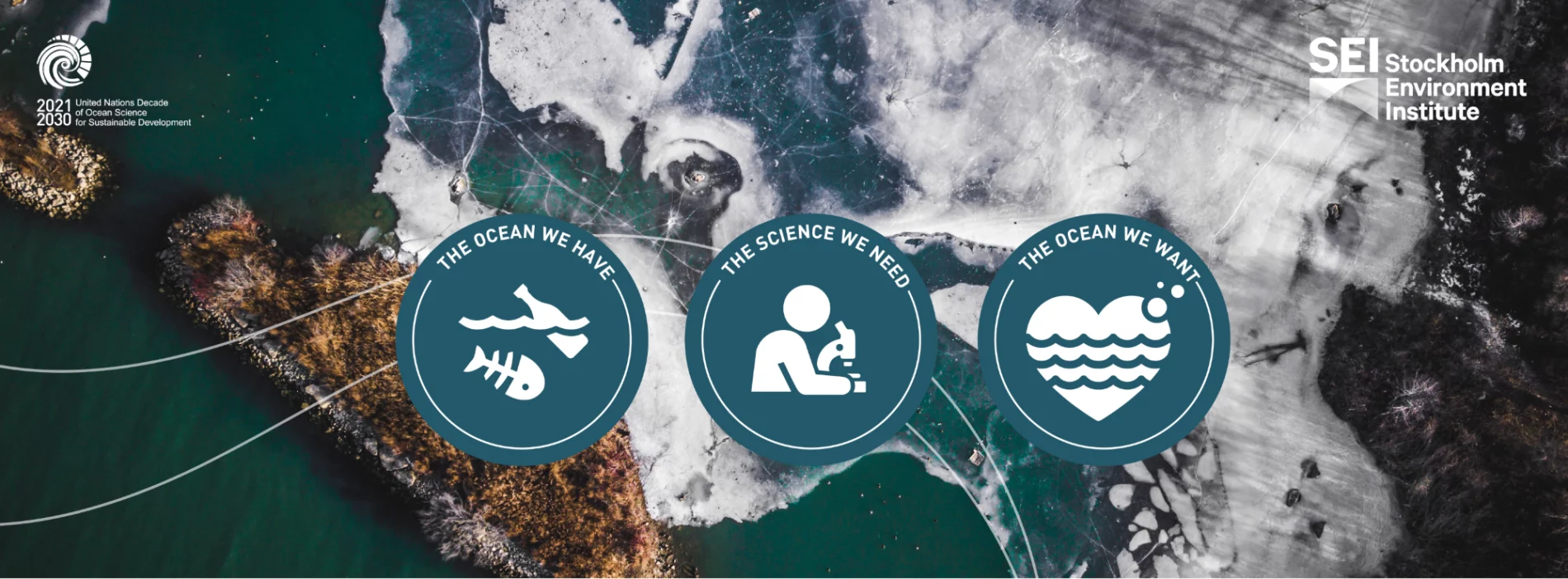 Graphic showing three circular icons labeled “the ocean we have,” “the science we need,” and “the ocean we want,” over an aerial coastal background with SEI and UN Ocean Decade branding.